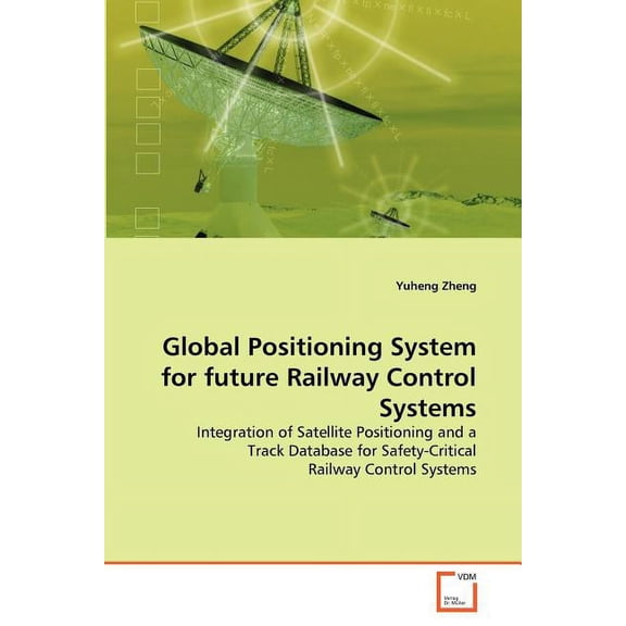 Global Positioning System for future Railway Control Systems (Paperback)