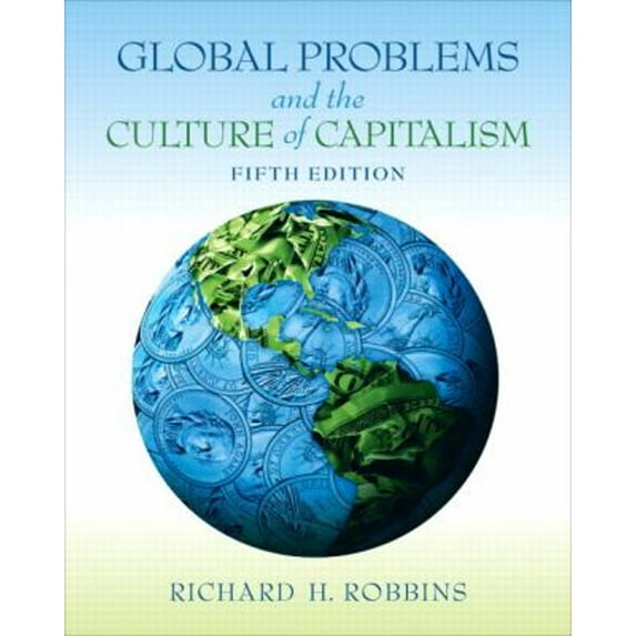 Pre-Owned Global Problems and the Culture of Capitalism (Paperback) 0205801056 9780205801053