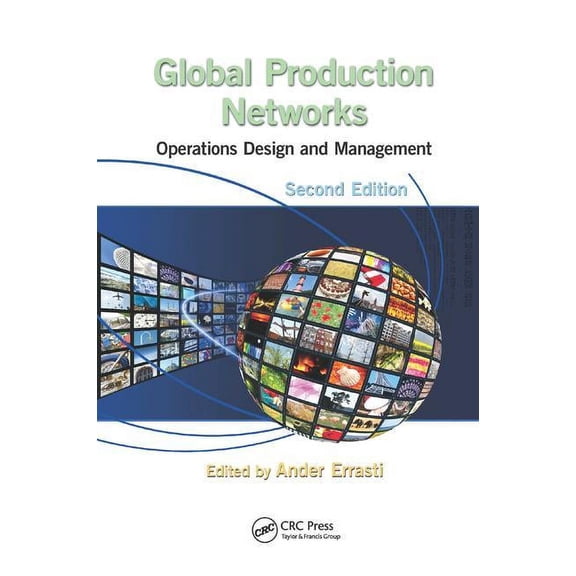 Global Production Networks: Operations Design and Management, Second Edition, (Paperback)