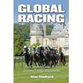 thumbnail image 1 of Global Racing: The Complete Guide to the Greatest Foreign Racecourses (Hardcover) by Alan Shuback, 1 of 4