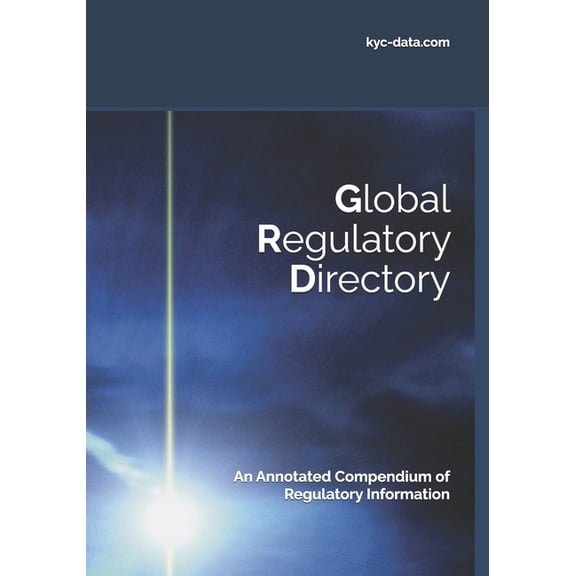 Know Your Compliance Global Regulatory Directory: An Annotated Compendium of Regulatory Information, (Paperback)
