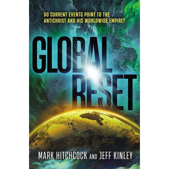 Global Reset: Do Current Events Point to the Antichrist and His Worldwide Empire?, (Paperback)