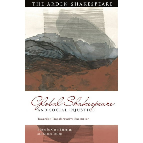 Global Shakespeare Inverted Global Shakespeare and Social Injustice: Towards a Transformative Encounter, (Paperback)