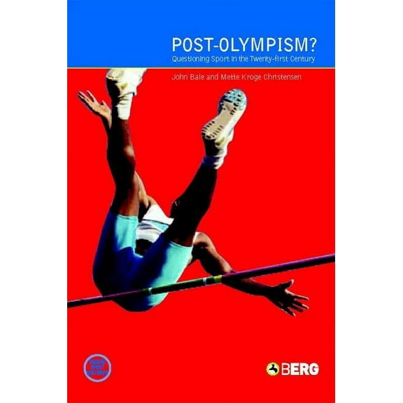 Global Sport Cultures Post-Olympism: Questioning Sport in the Twenty-First Century, (Hardcover)