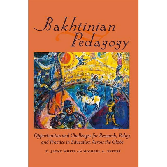 Global Studies in Education Bakhtinian Pedagogy: Opportunities and Challenges for Research, Policy and Practice in Education Across the Globe, Book 7, (Paperback)