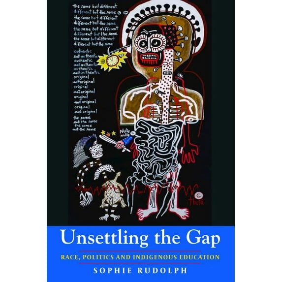Global Studies in Education: Unsettling the Gap: Race, Politics and Indigenous Education (Hardcover)