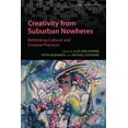 thumbnail image 1 of Global Suburbanisms Creativity from Suburban Nowheres: Rethinking Cultural and Creative Practices, (Paperback), 1 of 1