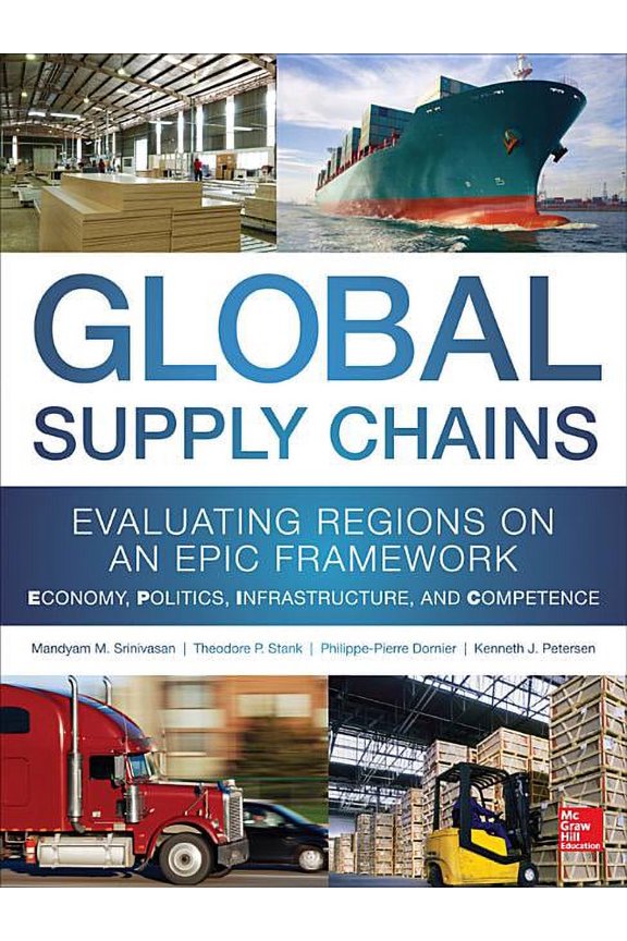 Global Supply Chains: Evaluating Regions on an Epic Framework - Economy, Politics, Infrastructure, and Competence: "Epic, (Hardcover)