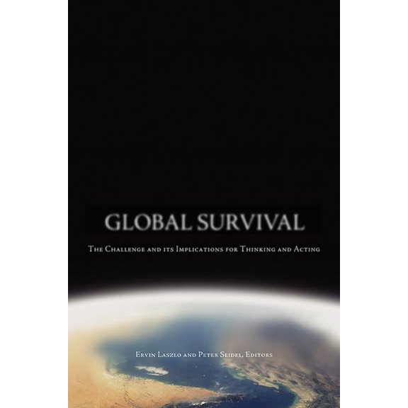Global Survival : The Challenge and its Implications for Thinking and Acting (Edition 1) (Hardcover)