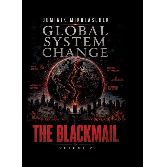 Global System Change: THE BLACKMAIL: Volume 2, (Hardcover)