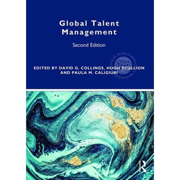 Pre-Owned Global Talent Management (Paperback 9781138712454) by David G Collings, Hugh Scullion, Paula M Caligiuri