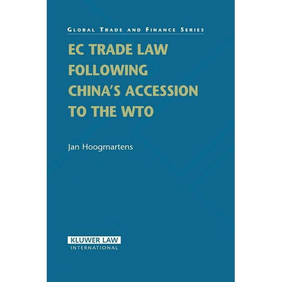 Global Trade & Finance EC Trade Law Following China's Accession to the WTO, (Hardcover)