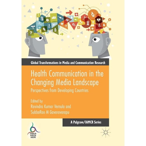 Global Transformations in Media and Comm Health Communication in the Changing Media Landscape: Perspectives from Developing Countries, (Paperback)