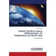 thumbnail image 1 of Global Trends in Space Militarization: Its Implications on South Asia (Paperback), 1 of 1