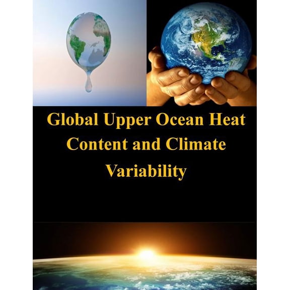 Global Warming: Global Upper Ocean Heat Content and Climate Variability (Paperback)