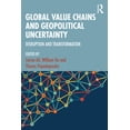 thumbnail image 1 of Global Value Chains and Geopolitical Uncertainty: Disruption and Transformation, (Paperback), 1 of 1