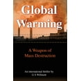 thumbnail image 1 of Global Warming: A Weapon of Mass Destruction (Paperback), 1 of 1