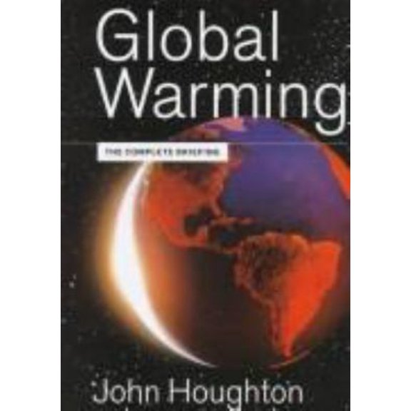 Pre-Owned Global Warming: The Complete Briefing (Hardcover) 0745924581 9780745924588