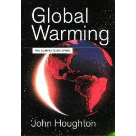 Pre-Owned Global Warming: The Complete Briefing (Paperback) 0521629322 9780521629324