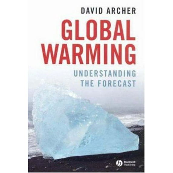 Pre-Owned Global Warming: Understanding the Forecast (Paperback) 1405140399 9781405140393