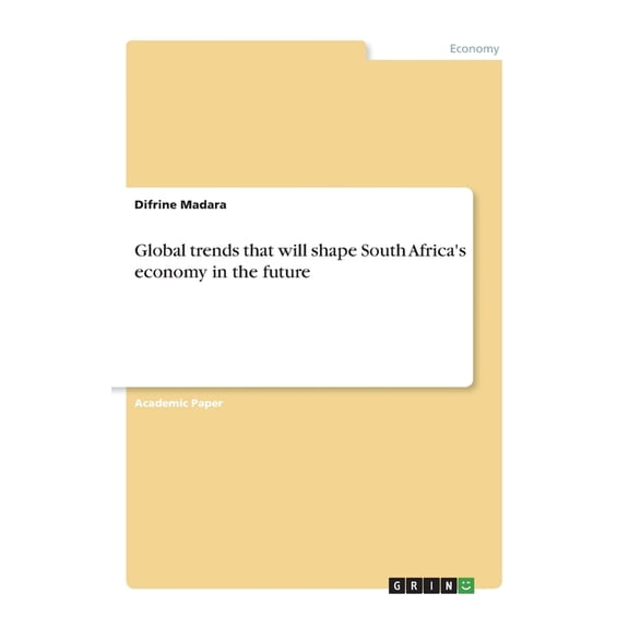 Global trends that will shape South Africa's economy in the future (Paperback)