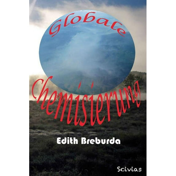 Biotechnologien: Globale Chemisierung: Vernichten wir uns selbst? (Paperback)