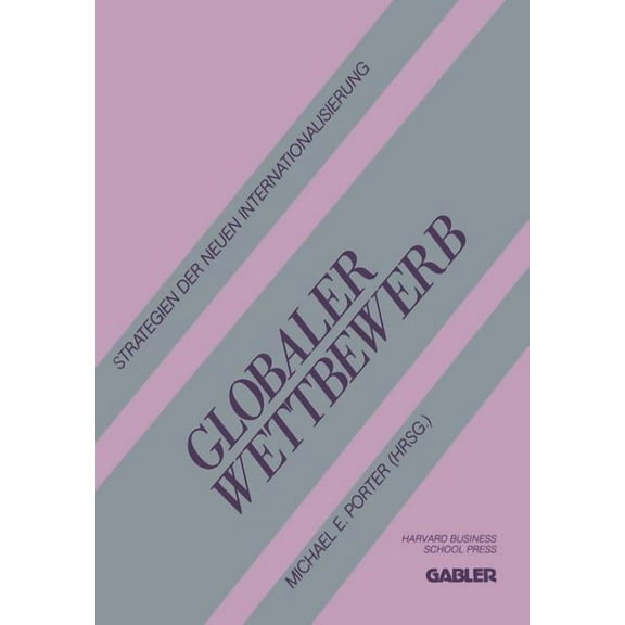 Globaler Wettbewerb: Strategien Der Neuen Internationalisierung, (Paperback)