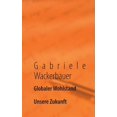 thumbnail image 1 of Globaler Wohlstand: Unsere Zukunft, (Paperback), 1 of 1