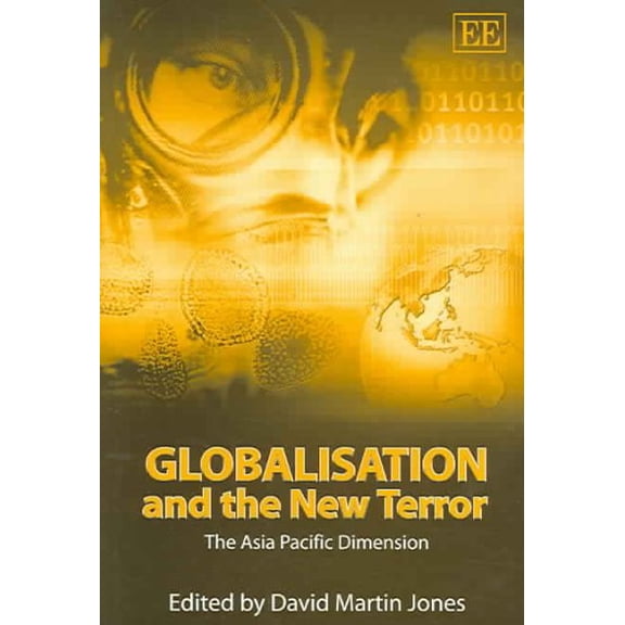 Globalisation And the New Terror : The Asia Pacific Dimension
