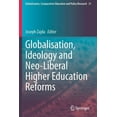 thumbnail image 1 of Globalisation, Comparative Education and Globalisation, Ideology and Neo-Liberal Higher Education Reforms, Book 21, (Paperback), 1 of 1