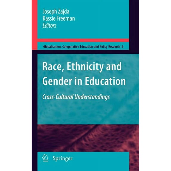 Globalisation, Comparative Education and Race, Ethnicity and Gender in Education: Cross-Cultural Understandings, Book 6, (Hardcover)