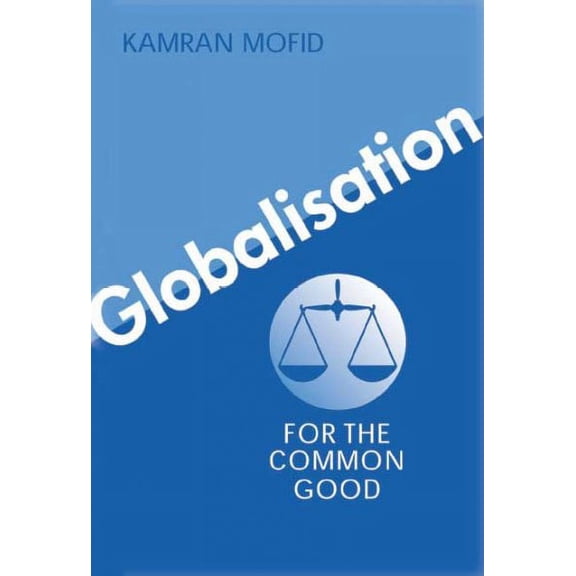 Globalisation for the Common Good (Paperback)