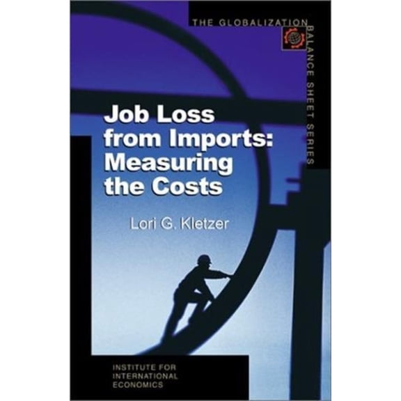 Globalization Balance Sheet Series Job Loss from Imports: Measuring the Costs, (Paperback)