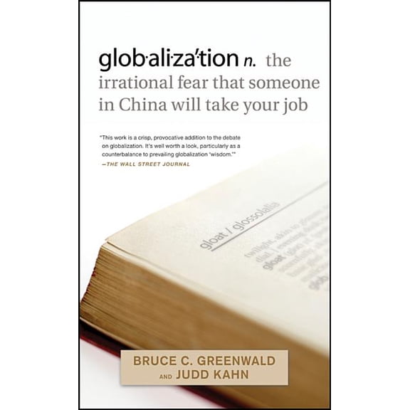 Globalization: N. the Irrational Fear That Someone in China Will Take Your Job, (Paperback)