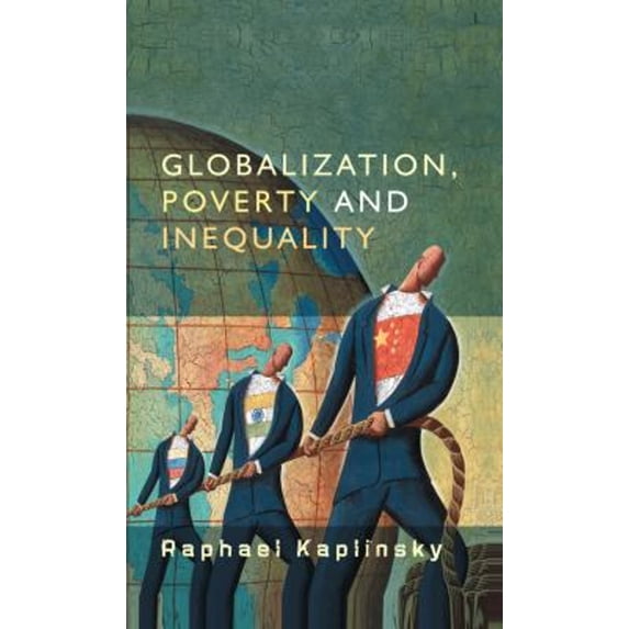 Pre-Owned Globalization, Poverty and Inequality: Between a Rock and a Hard Place (Paperback) 0745635547 9780745635545