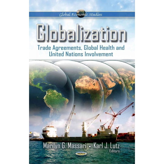 Globalization : Trade Agreements, Global Health and United Nations Involvement