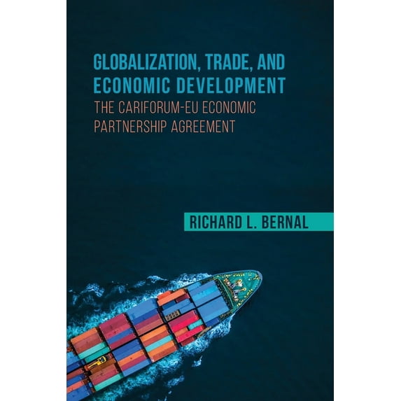 Globalization, Trade, and Economic Development: The Cariforum-EU Economic Partnership Agreement, (Paperback)