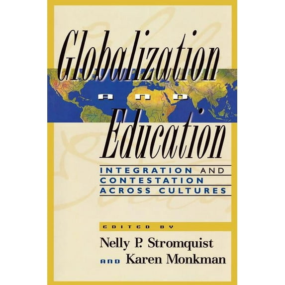 Globalization and Education: Integration and Contestation across Cultures, (Paperback)
