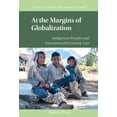 thumbnail image 1 of Globalization and Human Rights At the Margins of Globalization: Indigenous Peoples and International Economic Law, (Hardcover), 1 of 1