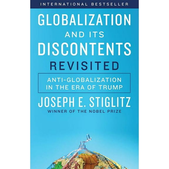 Globalization and Its Discontents Revisited: Anti-Globalization in the Era of Trump, (Paperback)