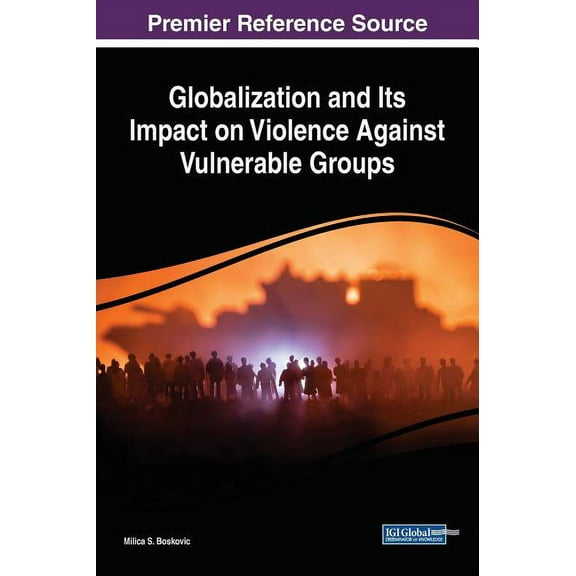 Globalization and Its Impact on Violence Against Vulnerable Groups, (Hardcover)