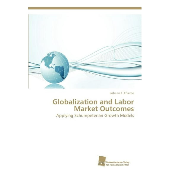 Globalization and Labor Market Outcomes (Paperback)