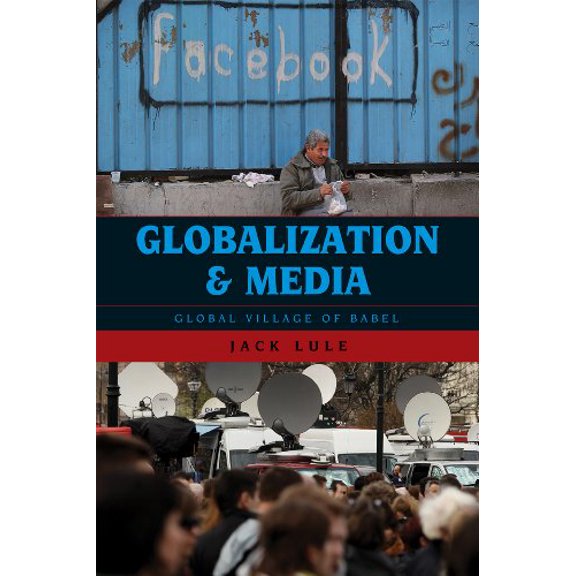 Pre-Owned Globalization and Media: Global Village of Babel (Paperback) 0742568369 9780742568365