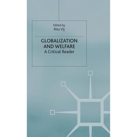 Pre-Owned Globalization and Welfare: A Critical Reader (Hardcover 9781403901651) by R Vij