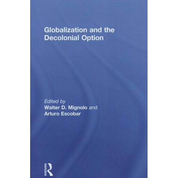 Globalization and the Decolonial Option, (Paperback)