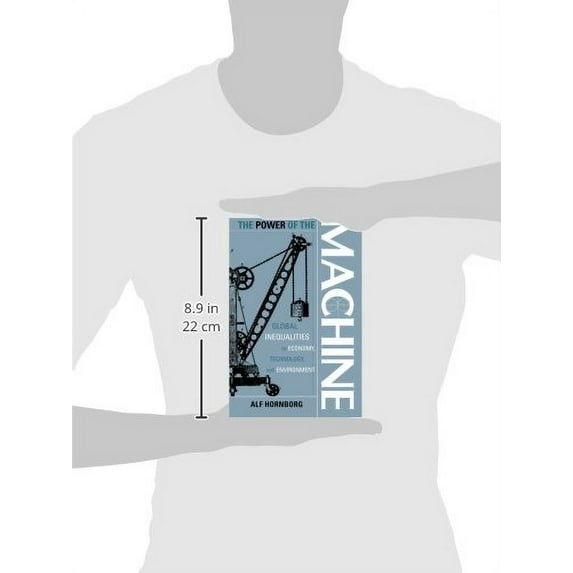 Globalization and the Environment Power of the Machine: Global Inequalities of Economy, Technology, and Environment, Book 1, (Paperback)