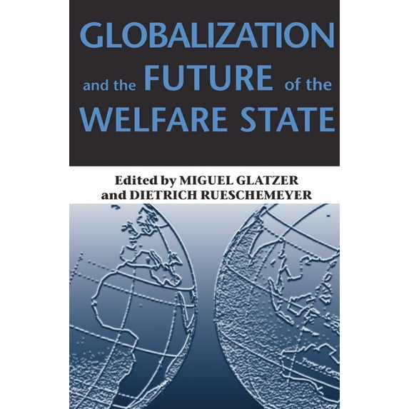 Globalization and the Future of the Welfare State, (Paperback)