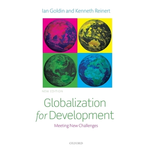 Pre-Owned Globalization for Development: Meeting New Challenges (Hardcover 9780199645565) by Ian Goldin, Kenneth Reinert