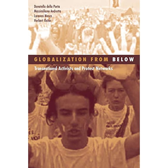 Pre-Owned Globalization from Below: Transnational Activists and Protest Networks Volume 26 (Paperback) 0816646430 9780816646432
