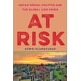 thumbnail image 1 of Globalization in Everyday Life: At Risk: Indian Sexual Politics and the Global AIDS Crisis (Hardcover), 1 of 1